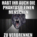 Habt ihr auch die Phantasie einen menschen zu verb