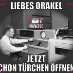 Liebes Orakel Jetzt schon Türchen öffnen?