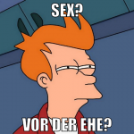 sex? vor der ehe?