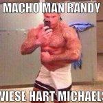 Macho Man Randy Wiese hart michaels