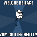 welche beilage zum grillen heute?
