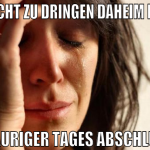 nischt zu dringen daheim ham trauriger tages absch