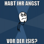 habt ihr angst vor der isis?