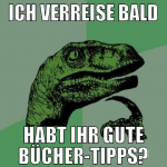 ich verreise bald habt ihr gute bücher-tipps?