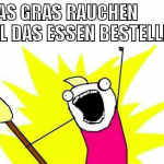 ALL DAS GRAS RAUCHEN                    ALL DAS ES