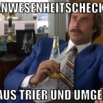 Anwesenheitscheck! Leute aus Trier und Umgebung!!