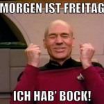 morgen ist freitag ich hab' bock!