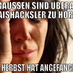 draußen sind überall maishäcksler zu hören der her