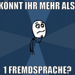 könnt ihr mehr als  1 fremdsprache?