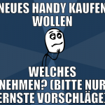 neues handy kaufen wollen welches nehmen? (bitte n