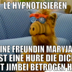 le hypnotisieren  deine freundin maryjane ist eine