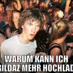 warum kann ich keine bildaz mehr hochladen???