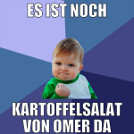 es ist noch kartoffelsalat von omer da