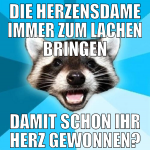 Die Herzensdame immer zum lachen bringen damit sch