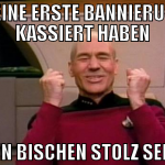 Meine erste bannierung kassiert haben ein bischen 