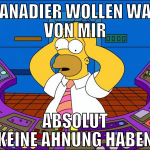 Kanadier wollen was von mir absolut keine ahnung h