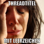 Threadtitel mit leerzeichen