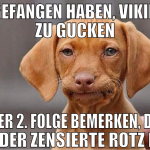 angefangen haben, vikings zu gucken in der 2. folg