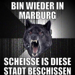 BIN WIEDER IN MARBURG SCHEISSE IS DIESE STADT BESC