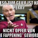 wieso zum geier ist katy perry nicht opfer von 