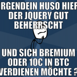 irgendein huso hier der jquery gut beherrscht und 