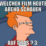 welchen film heute abend schauen auf gras ? 3: