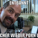 entbannt ENDLICHER WIEDER porn uppen