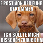 Habe post von der führung bekommen ich sollte mich