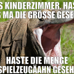 DAS KINDERZIMMER, HASTE DAS MA DIE GRÖSSE GESEHEN 