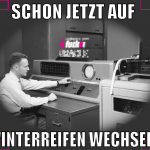 schon jetzt auf  winterreifen wechseln