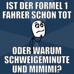 ist der formel 1 fahrer schon tot oder warum schwe
