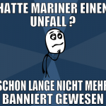 hatte mariner einen unfall ? schon lange nicht meh