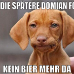 für die spätere domian folge kein bier mehr da