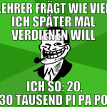 lehrer frägt wie viel ich später mal verdienen wil