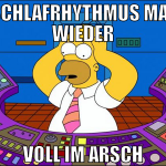 Schlafrhythmus mal wieder voll im arsch