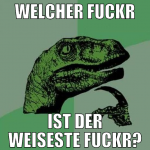 WELCHER FUCKR IST DER WEISESTE FUCKR?