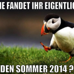 wie fandet ihr eigentlich den sommer 2014 ?