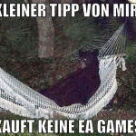 KLEINER TIPP VON MIR: KAUFT KEINE EA GAMES