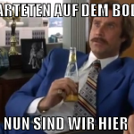 starteten auf dem boden nun sind wir hier 