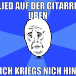 lied auf der gitarre üben ich kriegs nich hin