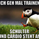 ich geh mal trainen schulter und cardio steht an