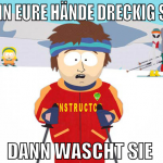 Wenn eure Hände dreckig sind dann wascht sie 