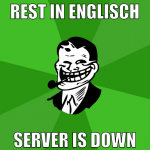 rest in englisch server is down