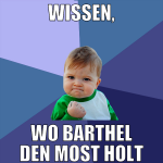 wissen, wo barthel den most holt