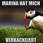 marina hat mich  verkackeiert 