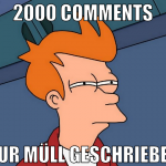 2000 Comments nur müll geschrieben