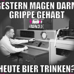 gestern magen darm grippe gehabt heute bier trinke