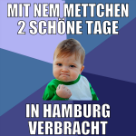 mit nem mettchen 2 schöne tage in hamburg verbrach