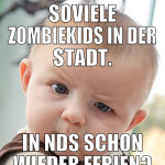 soviele zombiekids in der stadt. in nds schon wied
