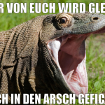 wer von euch wird gleich noch in den arsch gefickt